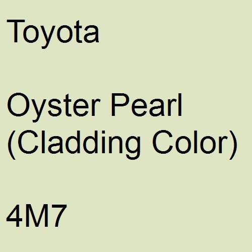 Toyota, Oyster Pearl (Cladding Color), 4M7.